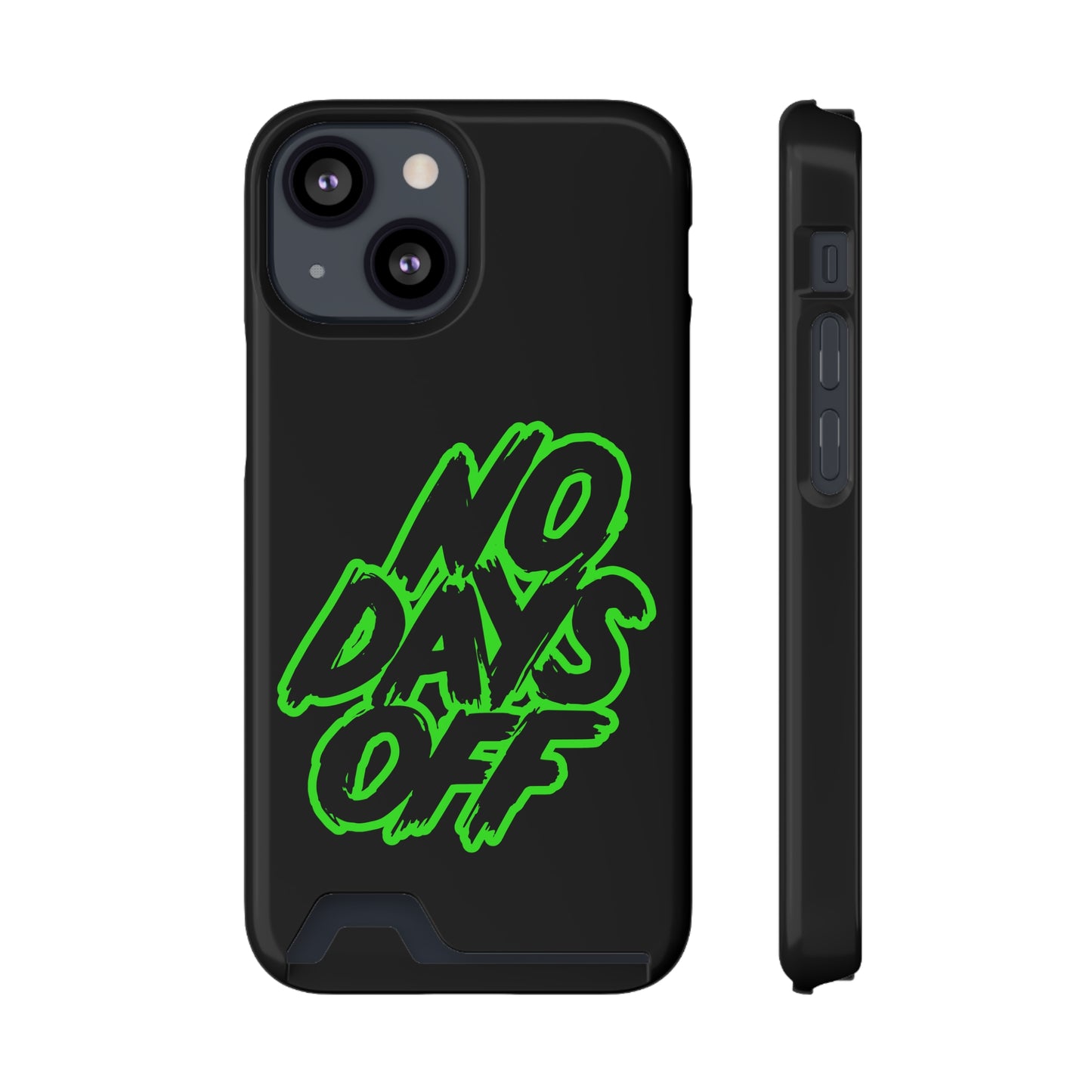 No Days Off | Impact-Resistant Phone Case With Card Holder | iPhone Samsung Models