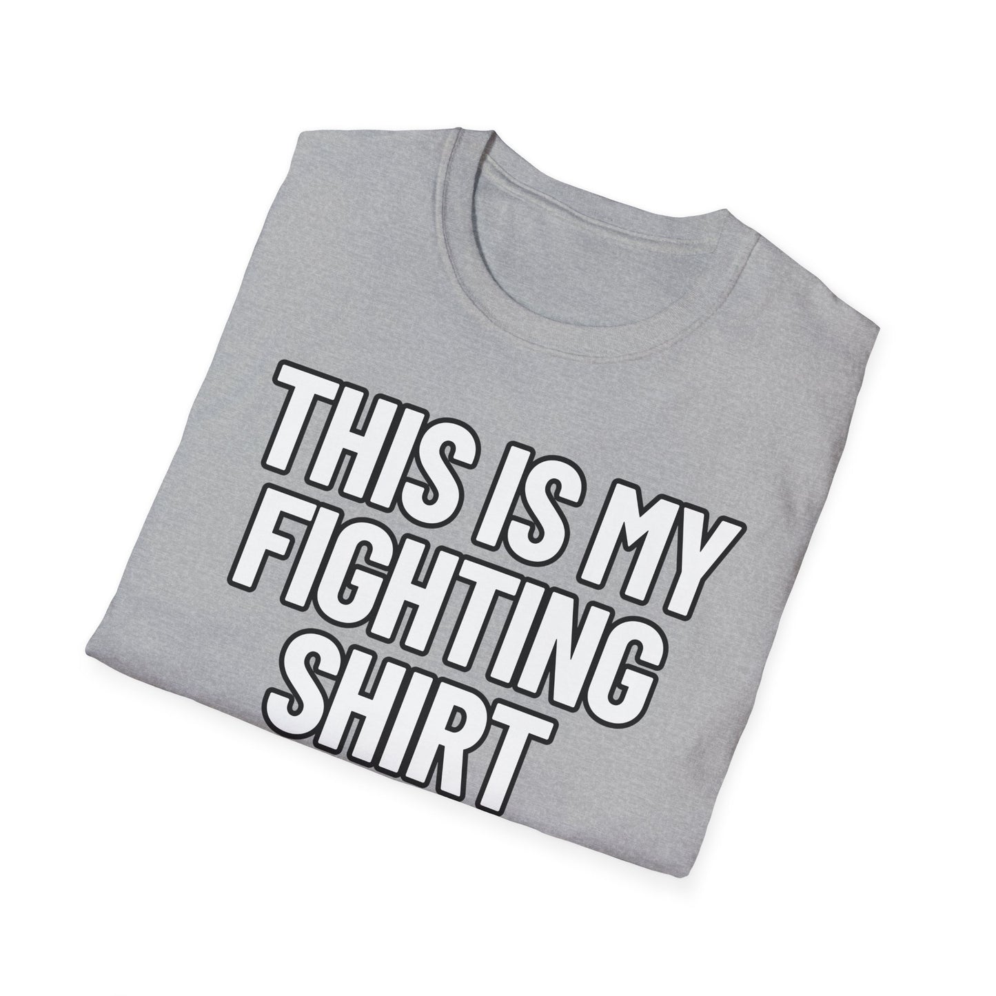 This Is My Fighting Shirt | Adult Shirt | Teen Clothes | Cool Shirt | Funny Fashion | Trending | Birthday Gift | Unisex Softstyle T-Shirt