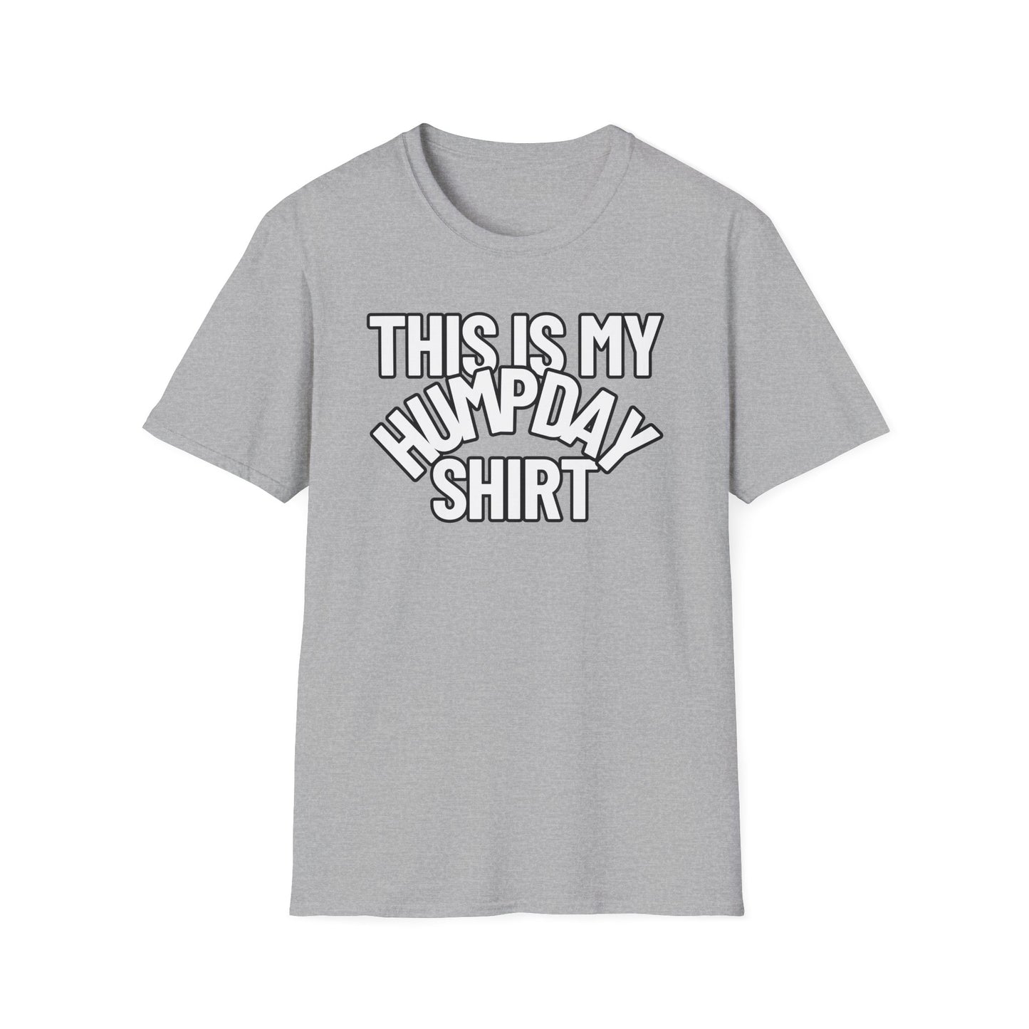 This Is My HUMPDAY Shirt | Adult Shirt | Teen Clothes | Cool Shirt | Funny Fashion | Trending | Birthday Gift | Unisex Softstyle T-Shirt