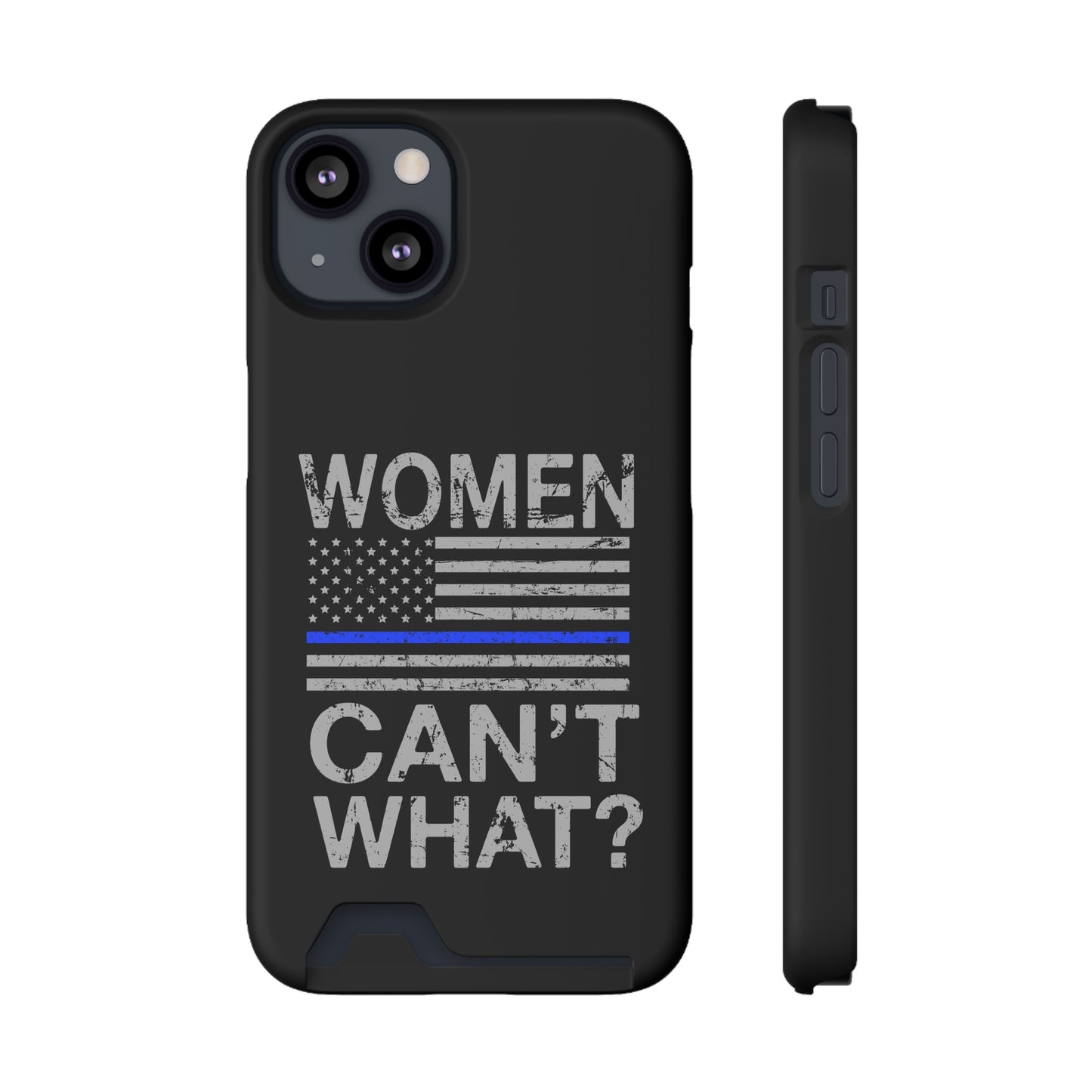 Women Can't What? | Impact-Resistant Phone Case With Card Holder | iPhone Samsung Models