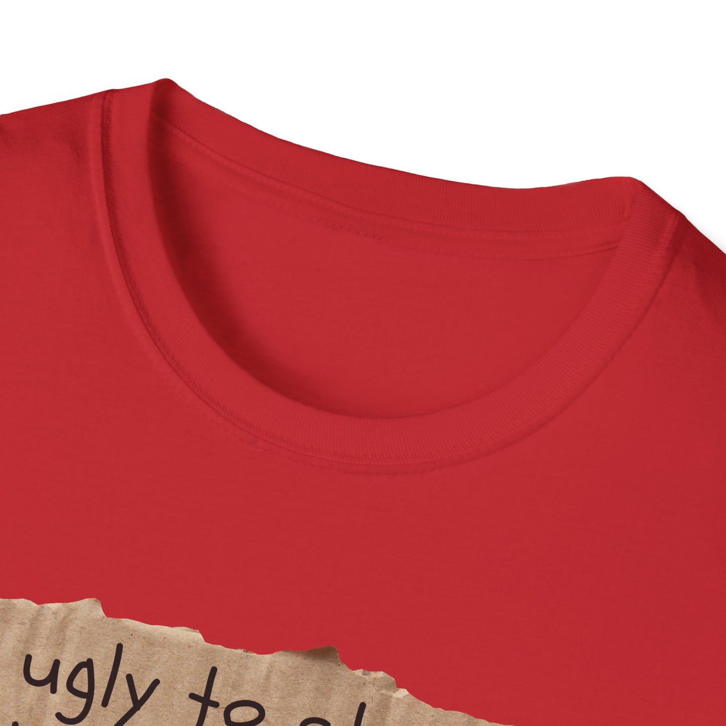 Too Ugly To Strip | Funny Adult Shirt | Teen Clothes | Humor Shirt | Trending | Birthday Gift | Unisex Softstyle T-Shirt