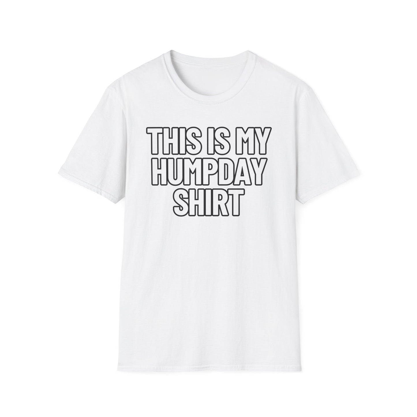 This Is My Humpday Shirt | Adult Shirt | Teen Clothes | Cool Shirt | Funny Fashion | Trending | Birthday Gift | Unisex Softstyle T-Shirt