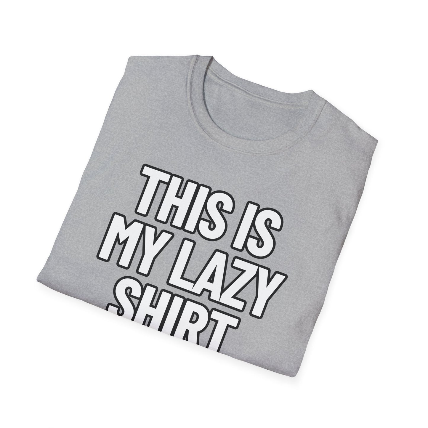 This Is My Lazy Shirt | Adult Shirt | Teen Clothes | Cool Shirt | Funny Fashion | Trending | Birthday Gift | Unisex Softstyle T-Shirt