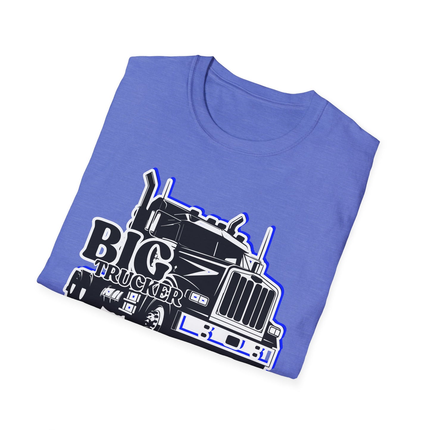 BIG Trucker | Adult Shirt | Cool Teen Clothes | Truck Shirt | Cool Fashion | Trending | Birthday Gift | Unisex Softstyle T-Shirt
