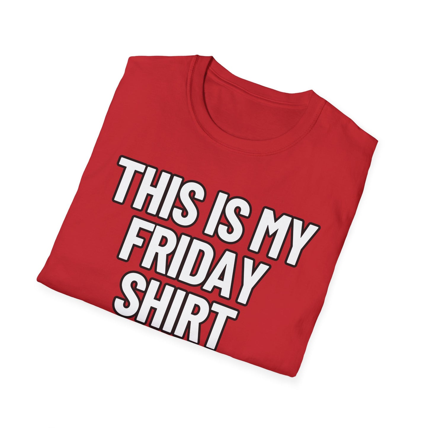 This Is My Friday Shirt | Adult Shirt | Teen Clothes | Cool Shirt | Funny Fashion | Trending | Birthday Gift | Unisex Softstyle T-Shirt