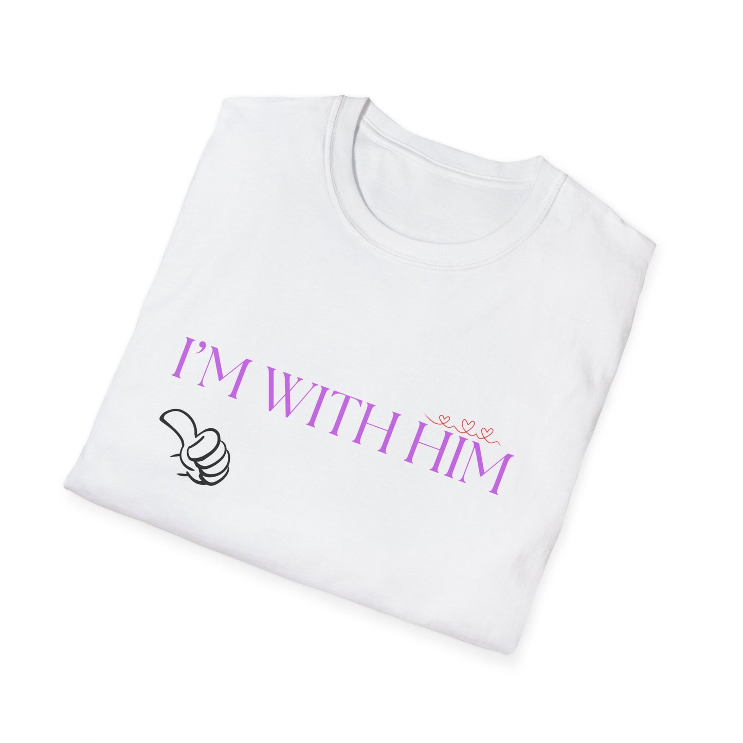 I'm With Him | Colorful Shirt | Cool Shirt | For Him Fashion | Trending | Cool Design | Birthday Gift | Unisex Softstyle T-Shirt
