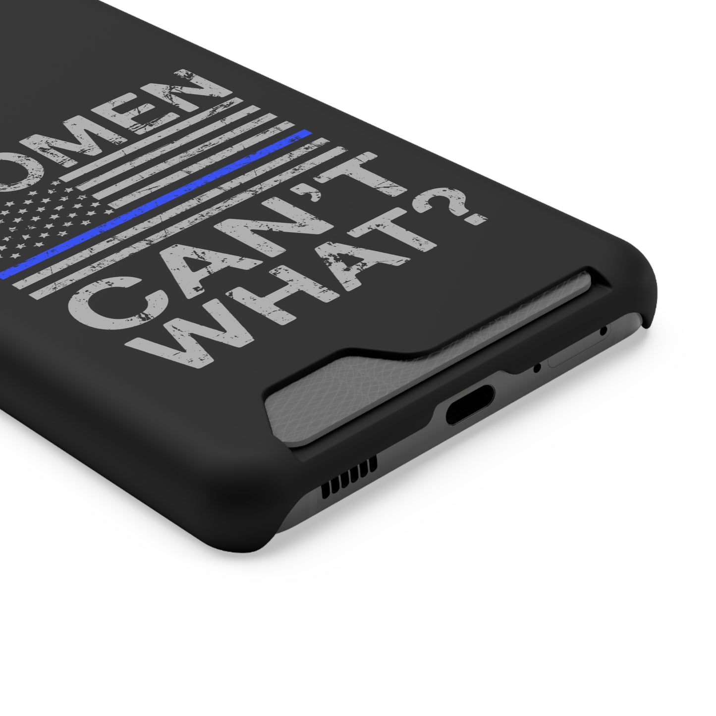 Women Can't What? | Impact-Resistant Phone Case With Card Holder | iPhone Samsung Models