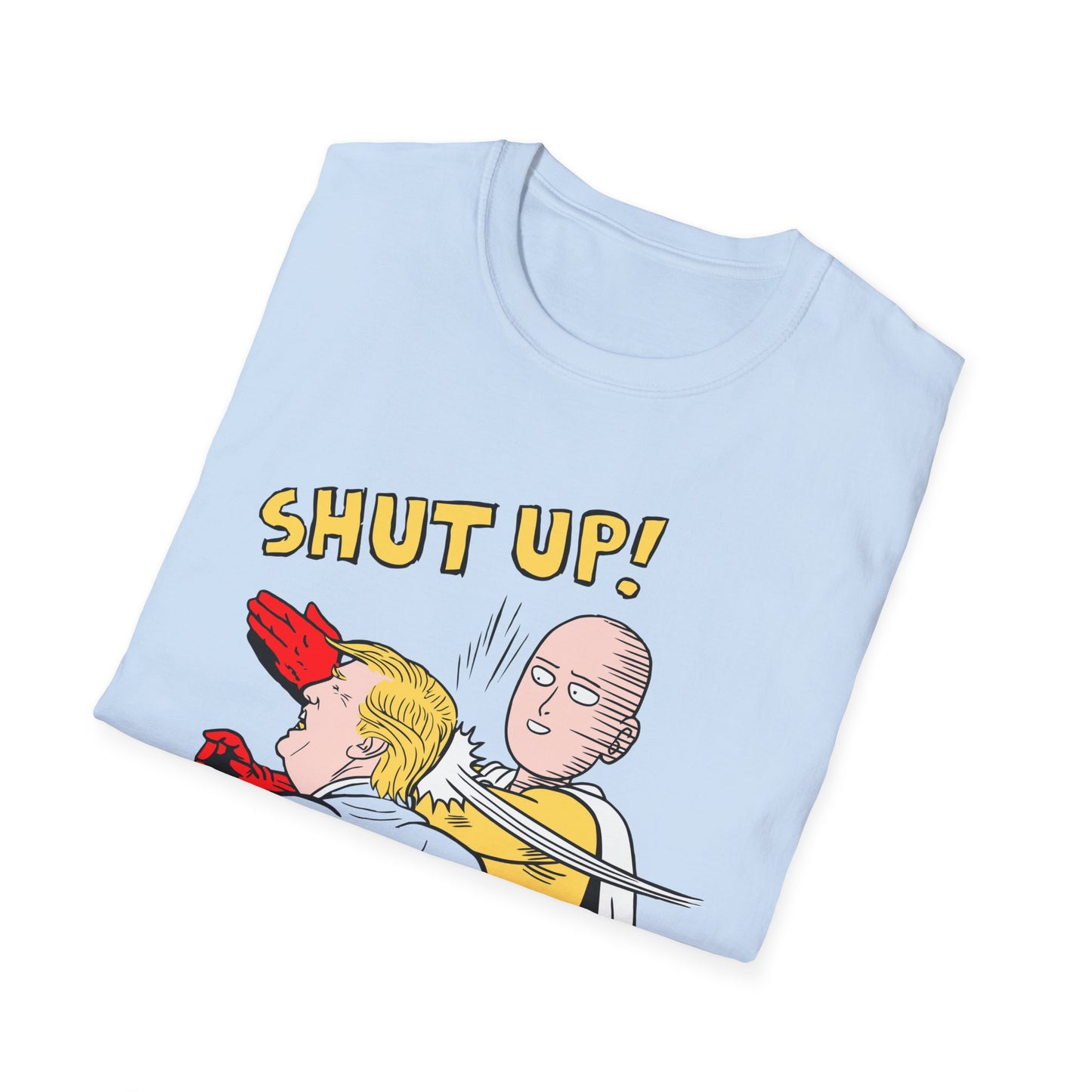 Shut Up! | Funny Adult Shirt | Teen Clothes | Trending | Birthday Gift
