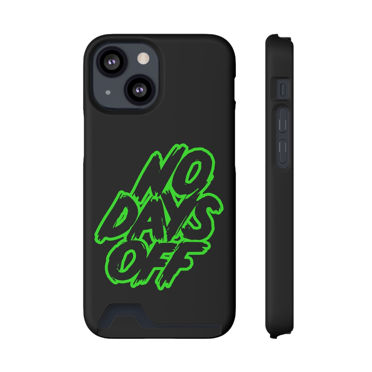 No Days Off | Impact-Resistant Phone Case With Card Holder | iPhone Samsung Models