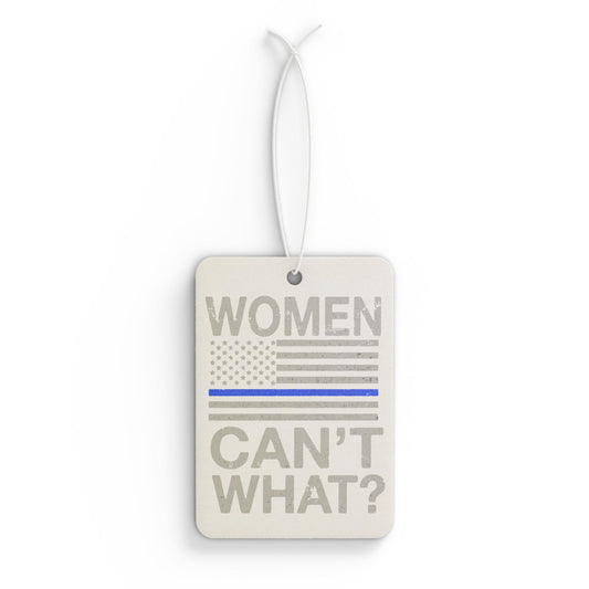 Women Can't What? | Durable Car Air Freshener - Unique Gift | Aromatherapy | Auto Accessories