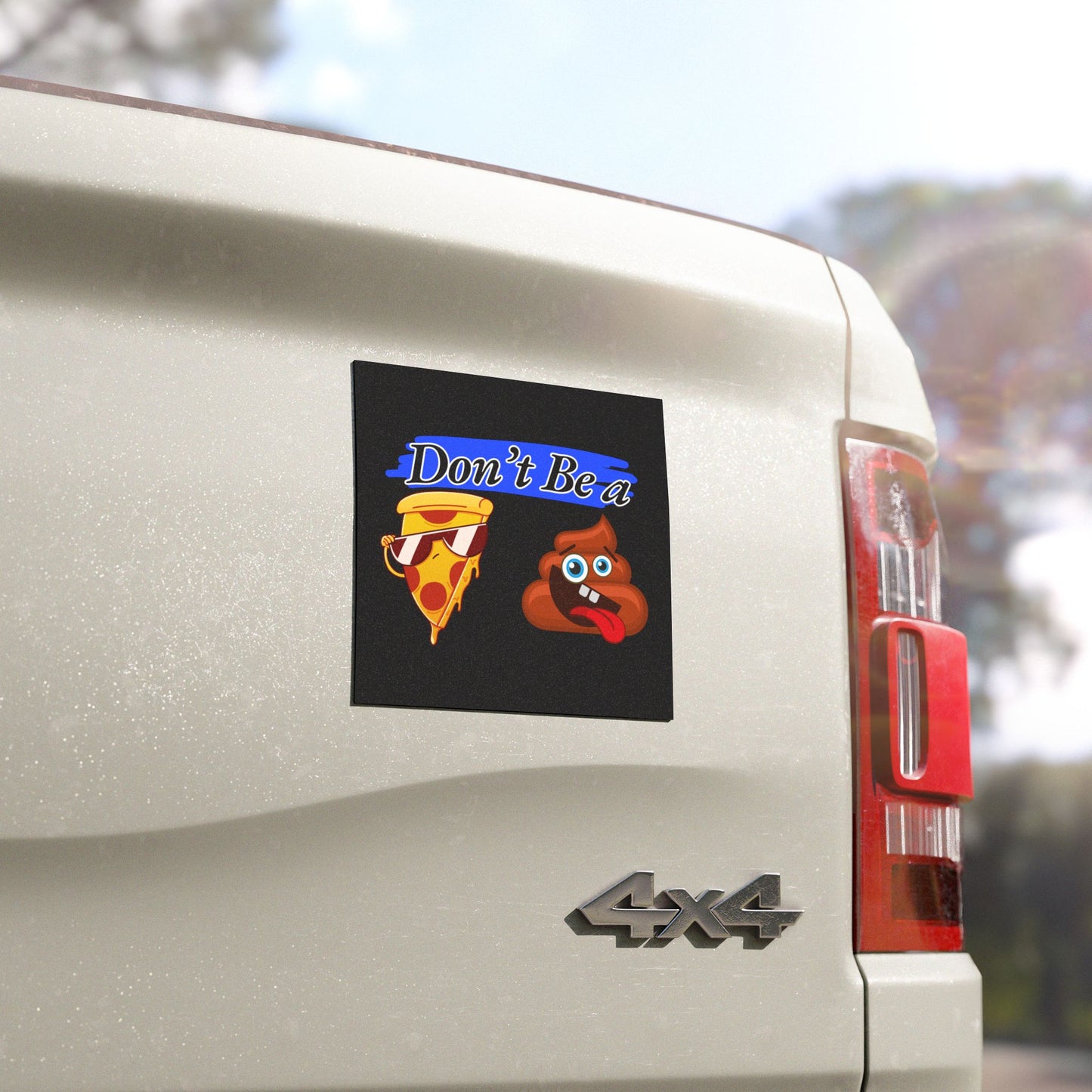 Don't Be a | Funny Car Magnet | Cool Design | Eye Grabber | Car Accessory | Truck Decal | Truck Sticker | Unique Car Decal