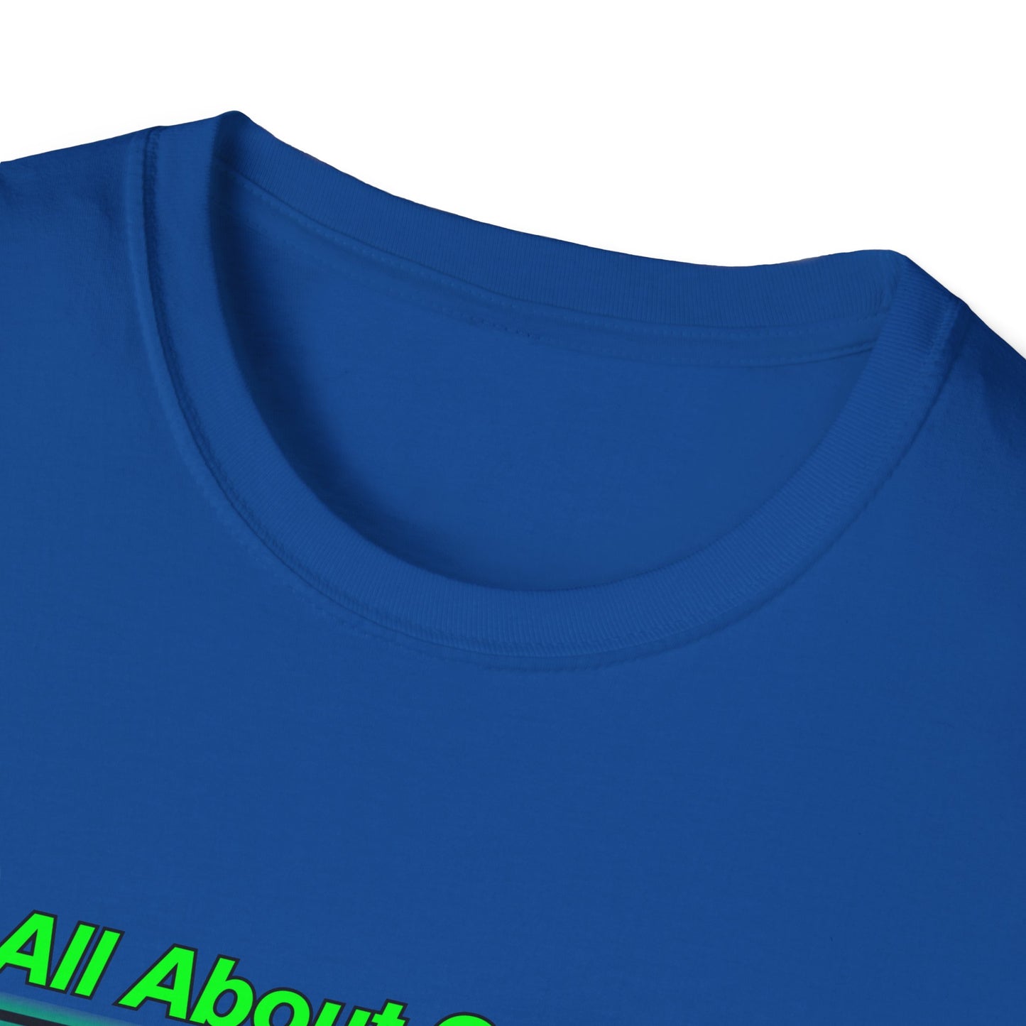 All About Green | Cool Shirt | Fashion | Trending | Cool Design | Birthday Gift | Unisex Softstyle T-Shirt
