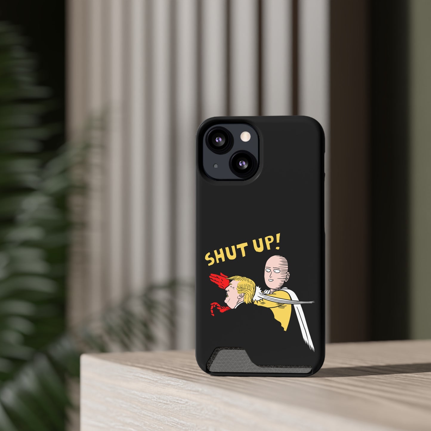 Shut Up! | Impact-Resistant Phone Case With Card Holder | iPhone Samsung Models