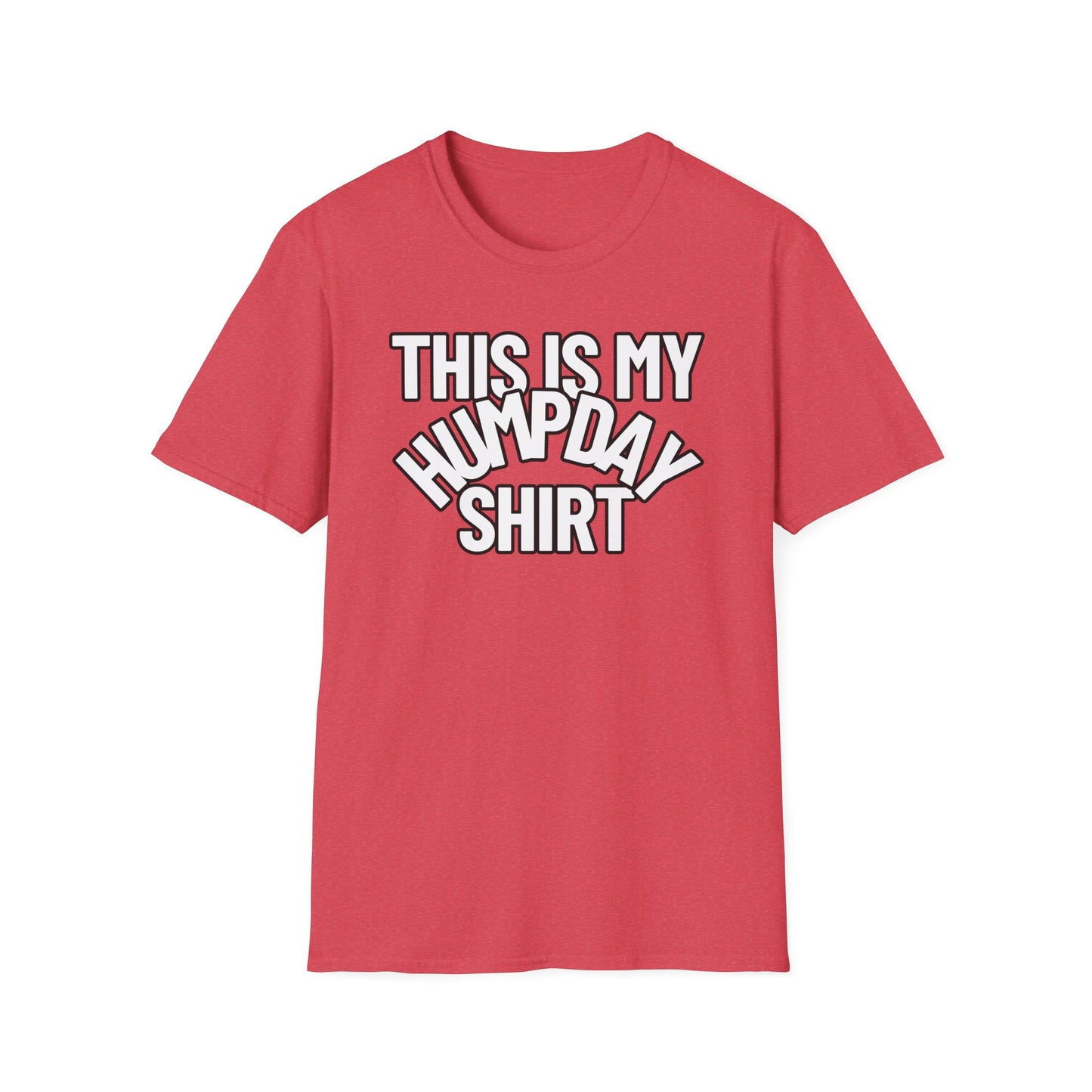 This Is My HUMPDAY Shirt | Adult Shirt | Teen Clothes | Cool Shirt | Funny Fashion | Trending | Birthday Gift | Unisex Softstyle T-Shirt