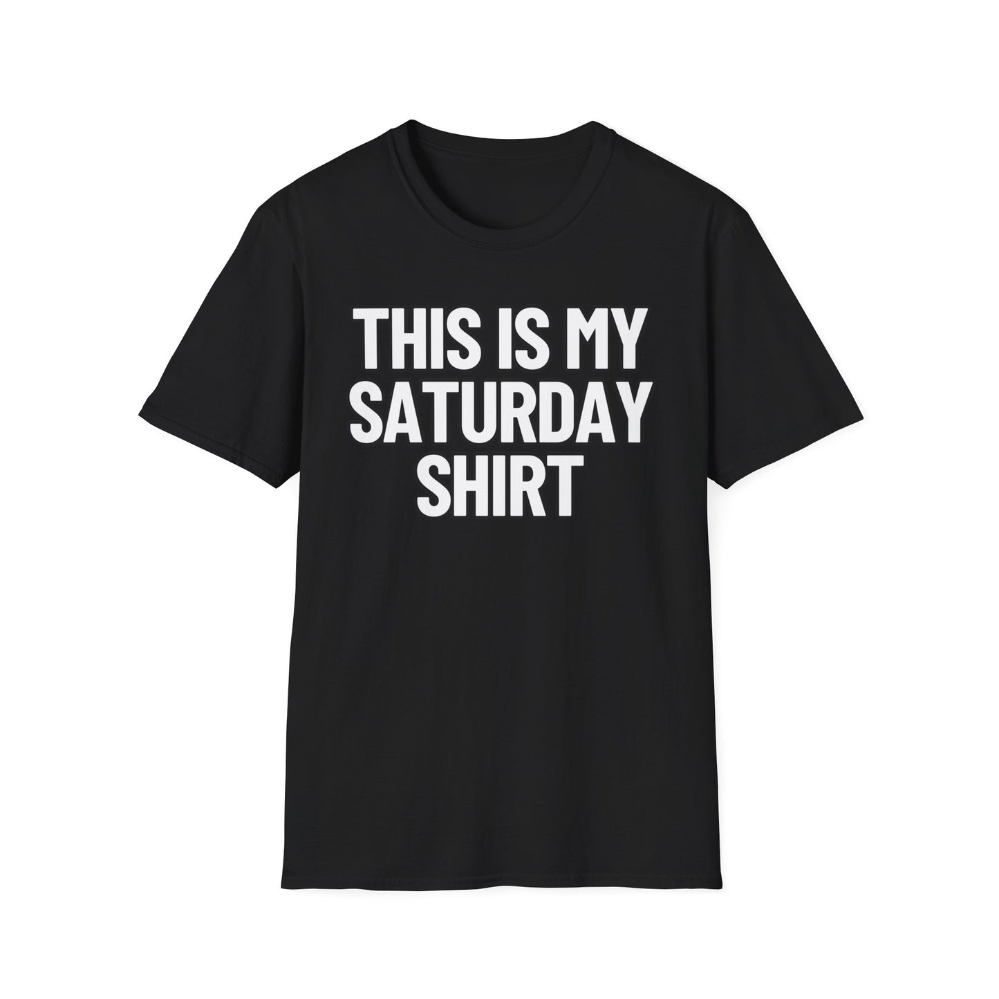 This Is My Saturday Shirt | Adult Shirt | Teen Clothes | Cool Shirt | Funny Fashion | Trending | Birthday Gift | Unisex Softstyle T-Shirt