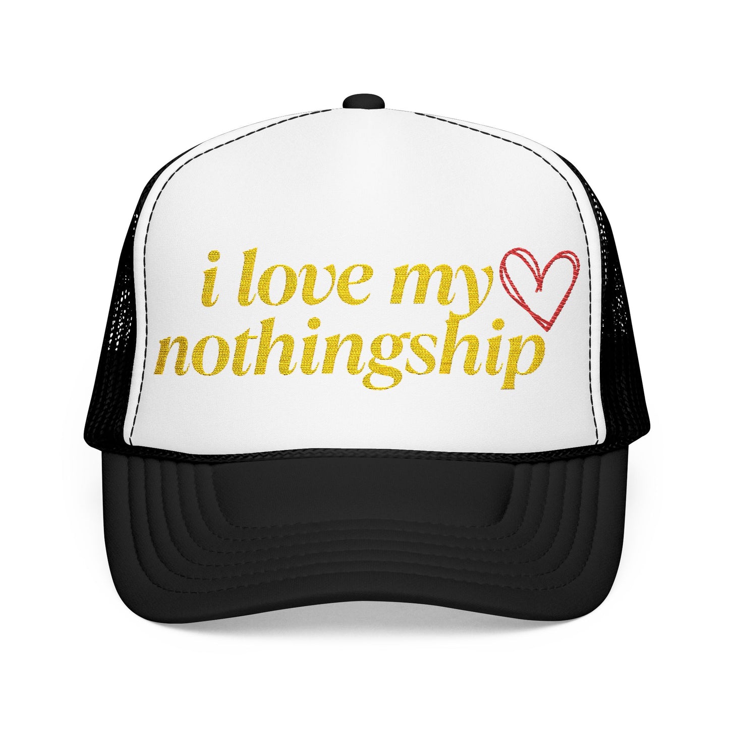 i love my nothingship - Embroidered 100% Polyester Hat | Custom Headwear