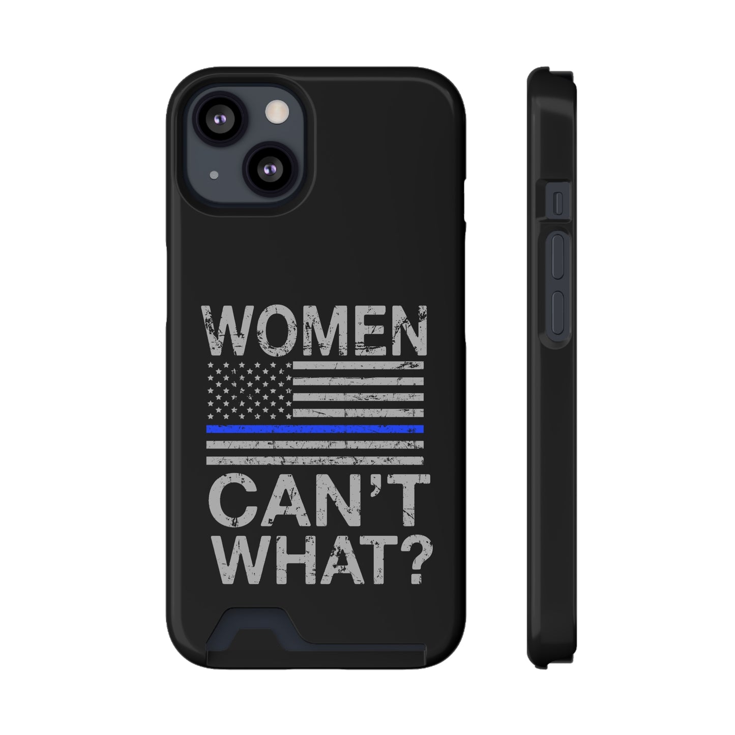 Women Can't What? | Impact-Resistant Phone Case With Card Holder | iPhone Samsung Models