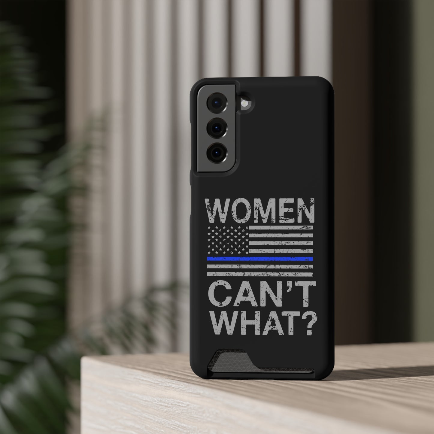 Women Can't What? | Impact-Resistant Phone Case With Card Holder | iPhone Samsung Models