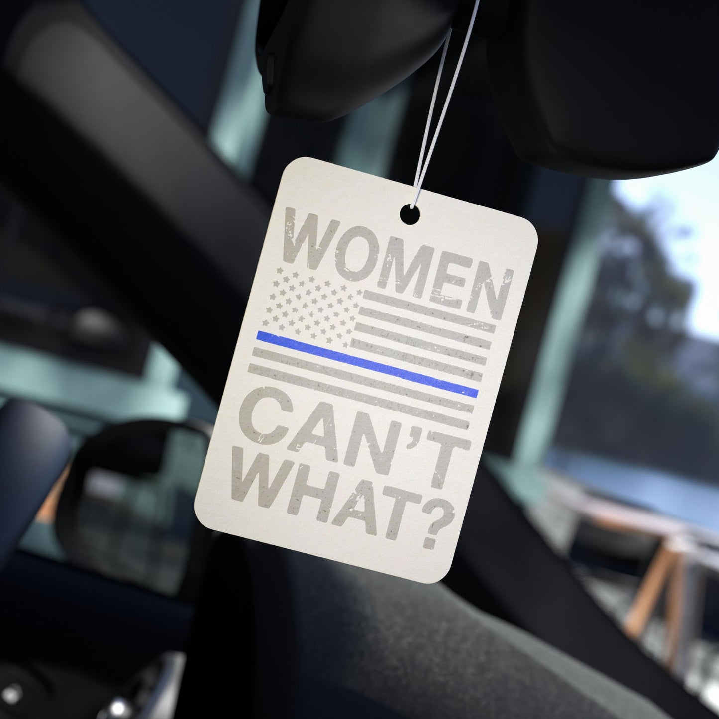 Women Can't What? | Durable Car Air Freshener - Unique Gift | Aromatherapy | Auto Accessories