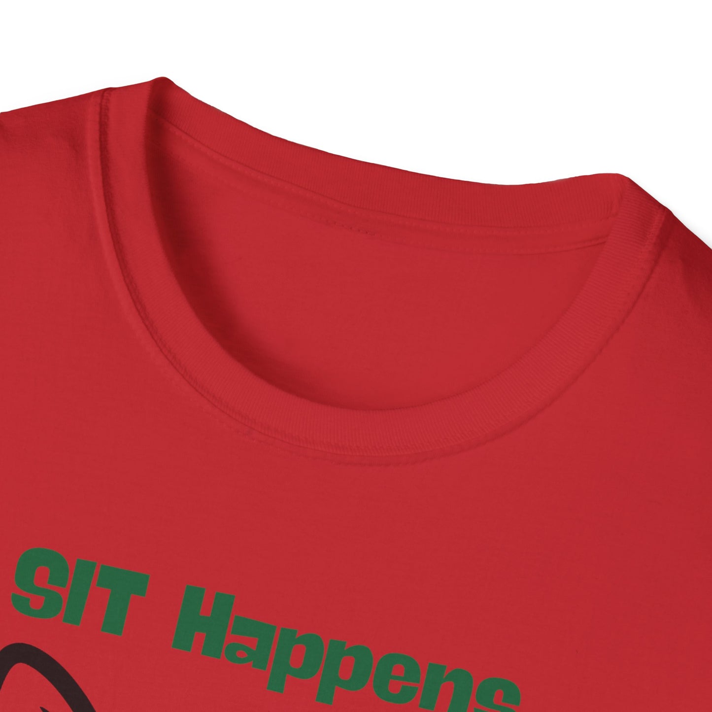 SIT Happens | Funny Dog Shirt | Fashion | Trending | Dog Lover | Cool Design | Birthday Gift | Unisex Softstyle T-Shirt