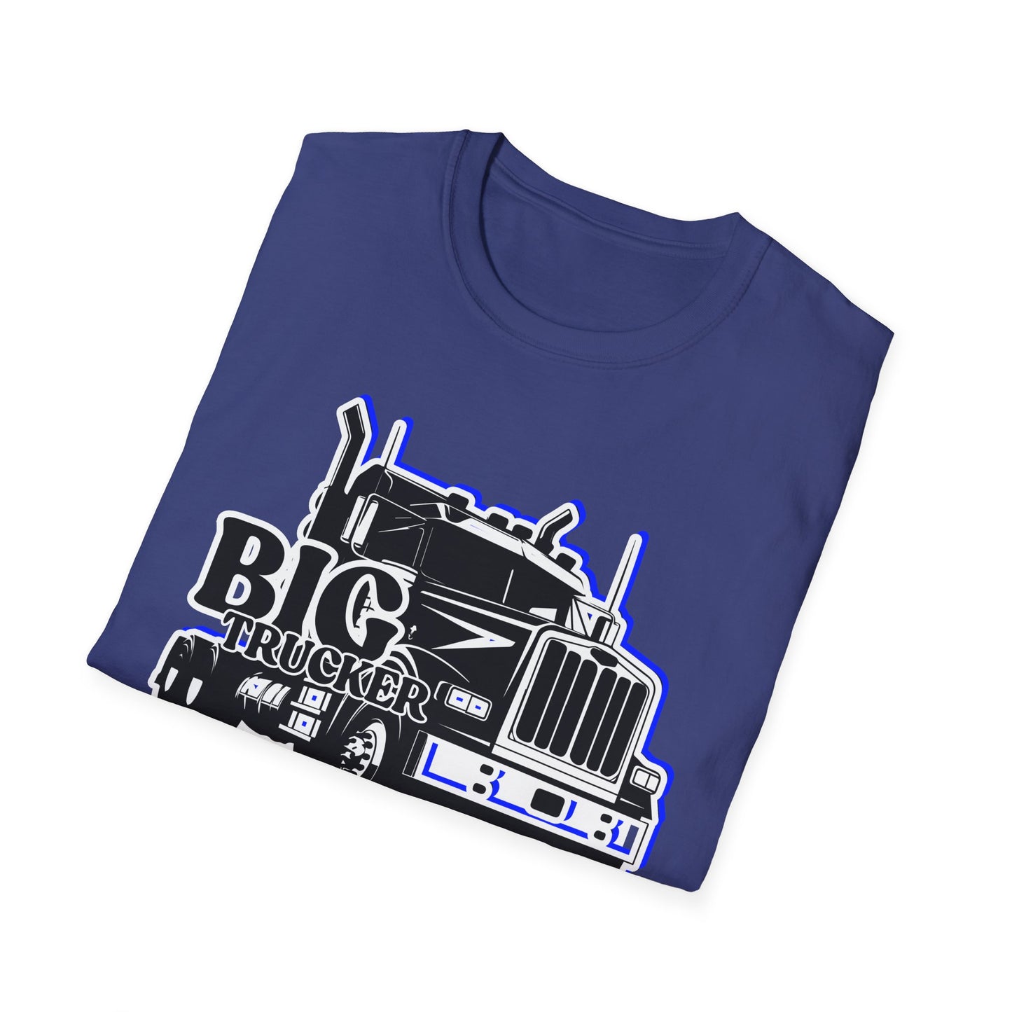 BIG Trucker | Adult Shirt | Cool Teen Clothes | Truck Shirt | Cool Fashion | Trending | Birthday Gift | Unisex Softstyle T-Shirt