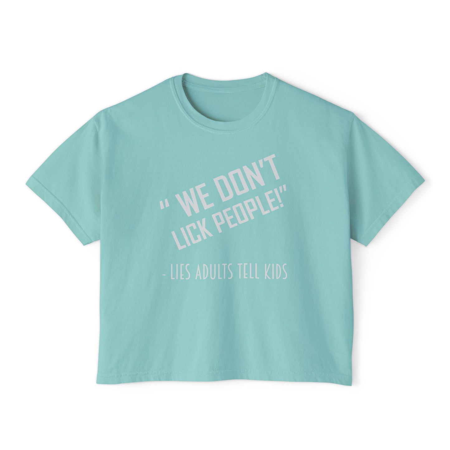 We Don't Lick People | Boxy Crop Tee - Trendy Casual Top, Festival Wear, Streetwear, Birthday Gift, Graphic Design Tee