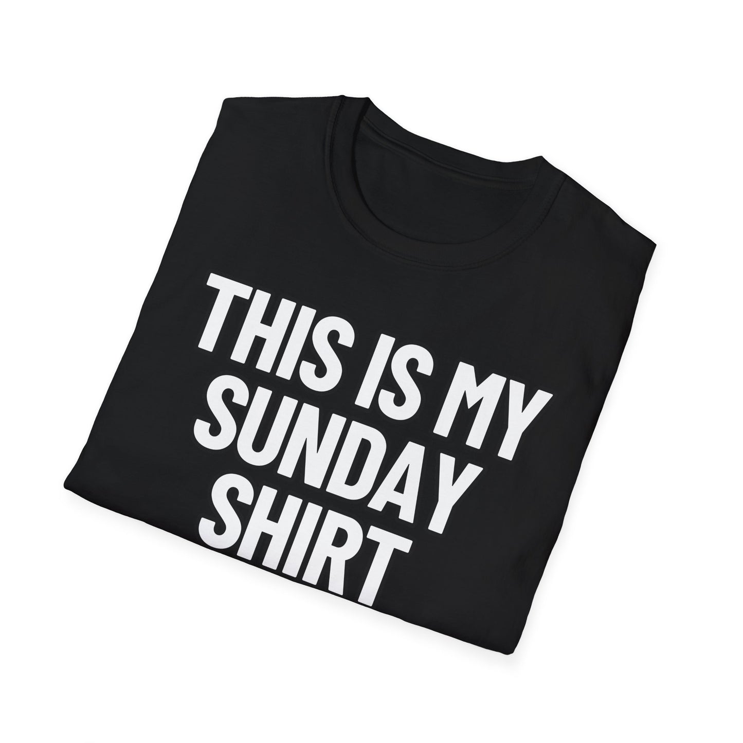 This Is My Sunday Shirt | Adult Shirt | Teen Clothes | Cool Shirt | Funny Fashion | Trending | Birthday Gift | Unisex Softstyle T-Shirt