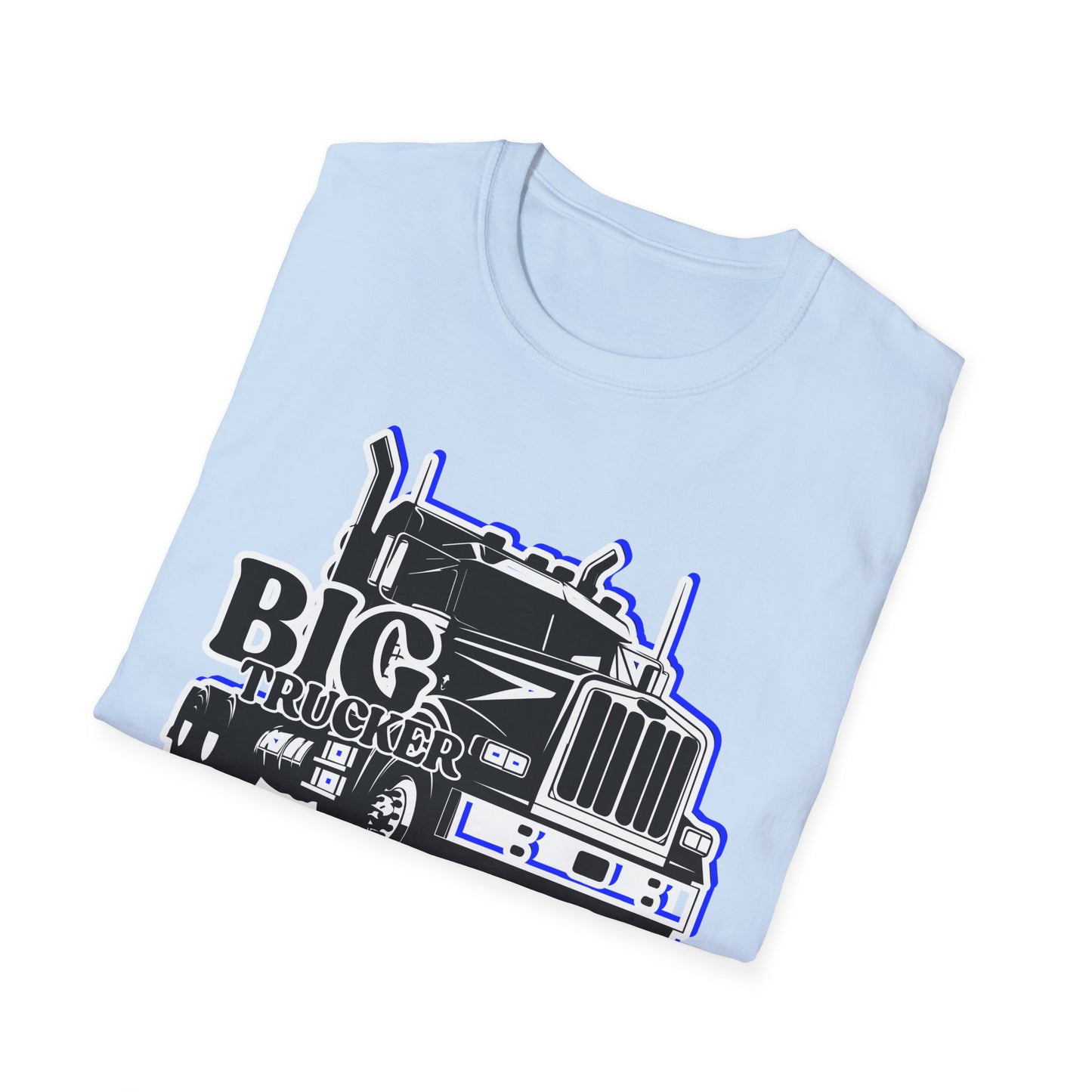 BIG Trucker | Adult Shirt | Cool Teen Clothes | Truck Shirt | Cool Fashion | Trending | Birthday Gift | Unisex Softstyle T-Shirt