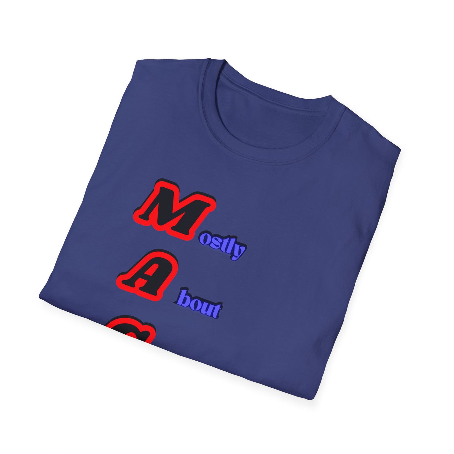 Mostly About Gaslighting | Funny MAGA Shirt | Cool Shirt | Fashion | Trending | Cool Design | Birthday Gift | Unisex Softstyle T-Shirt
